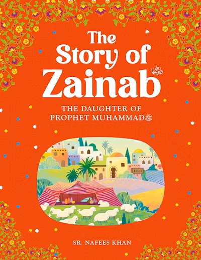 Zainab: The Daughter of the Prophet Muhammad