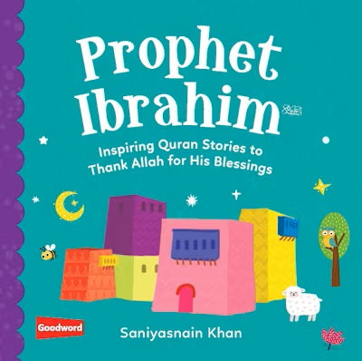 Prophet Ibrahim (AS) - Inspiring Quran Stories