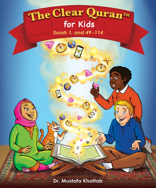 The Clear Quran Tafsir for Kids - Surahs 1 & 49 - 114 - Volume 4