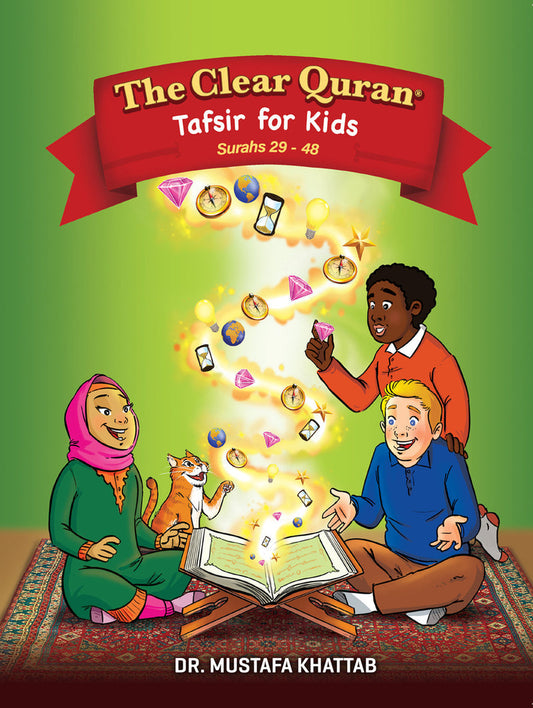 The Clear Quran Tafsir for Kids - Surahs 29 to 48 - Volume 3